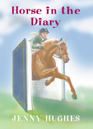 Title: Horse in the Diary, Author: Jenny Hughes