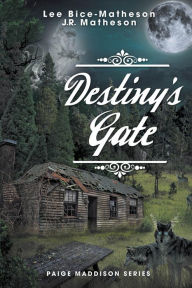 Title: Destiny's Gate, Author: Lee Bice-Matheson