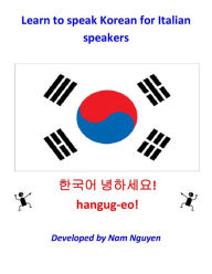 Title: Learn to Speak Korean for Italian Speakers, Author: Nam Nguyen