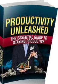 Title: eBook about Productivity Unleashed - Struggling to get stuff done? Learn How You Can Increase Your Productivity Starting Today and Become a Productivity Star!, Author: colin lian