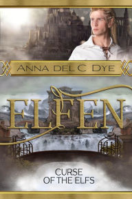 Title: Curse of the Elfs, Author: Anna del C. Dye