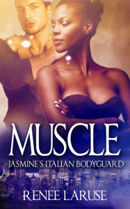 Title: Muscle: Jasmine's Italian Bodyguard, Author: Renee LaRuse