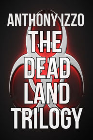 Free download of textbooks in pdf format The Dead Land Trilogy: Omnibus Edition (English literature)  by Anthony Izzo CHM ePub RTF