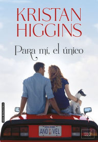 Title: Para mí, el único (My One and Only), Author: Kristan Higgins