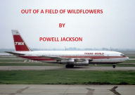 Title: Out of A Field of Wildflowers, Author: Powell Jackson