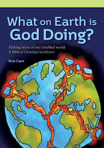 What on Earth is God Doing?