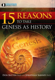 Title: 15 Reasons to Take Genesis as History, Author: Don Batten