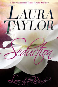 Title: SEDUCTION (Book #1 - Love at the Beach), Author: Laura Taylor