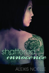 Title: Shattered Innocence, Author: alexis noelle