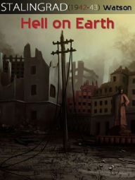 Title: Stalingrad - Hell on Earth, Author: Edward Watson