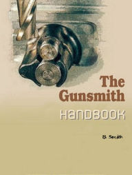 Title: The Gunsmith Handbook, Author: B. Smith