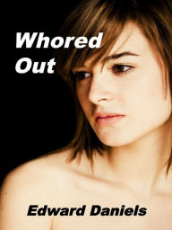 Title: Whored Out, Author: Edward Daniels