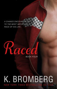 Title: RACED (Reading Companion to the bestselling Driven Series), Author: K. Bromberg