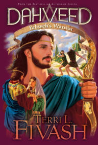 Title: Dahveed 2: Yahweh's Warrior Author's Edition, Author: Terri Fivash