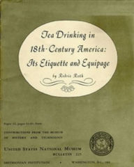 Title: Tea Drinking in 18th-Century America: Its Etiquette and Equipage (Illustrated), Author: Rodris Roth