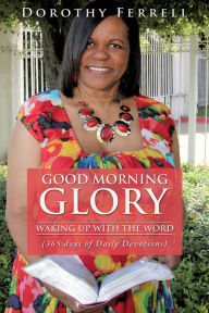 Title: Good Morning Glory, Author: Dorothy Ferrell