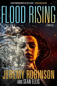 Title: Flood Rising (A Jenna Flood Thriller), Author: Jeremy Robinson