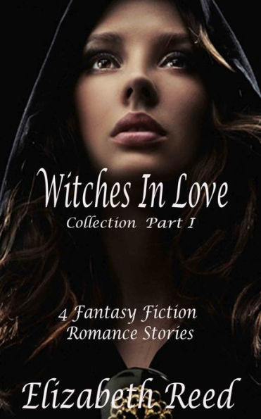 The Witches in Love Collection: 4 Fantasy Fiction Romance Stories
