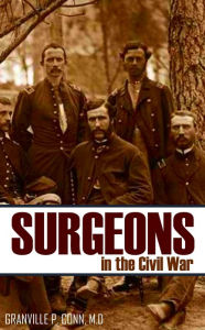 Title: Surgeons in the Civil War, Author: Granville P. Conn MD