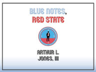 Title: Blue Notes, Red State, Author: Arthur Jones III