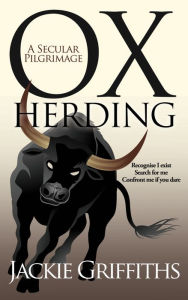 Title: Ox Herding: A Secular Pilgrimage, Author: Jackie Griffiths