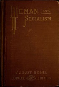 Title: Woman and Socialism, Author: August Bebel