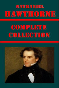 Title: Complete Nathaniel Hawthorne Erotica Romance - The Scarlet Letter,Mosses from an Old Manse,Twice Told Tales,House of the Seven Gables,Blithedale Romance,A Wonder Book for Girls & Boys,Marble Faun,Tanglewood Tales Haunted Mind Little Masterpieces & more, Author: Nathaniel Hawthorne