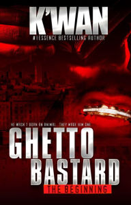 Title: Ghetto Bastard, Author: K'wan