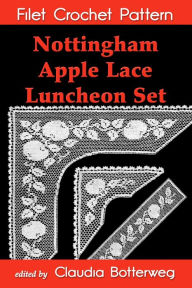 Title: Nottingham Apple Lace Luncheon Set Filet Crochet Pattern, Author: Claudia Botterweg