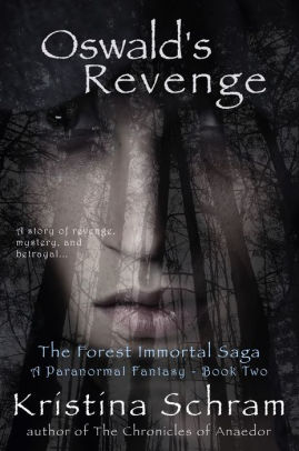 Oswald's Revenge: A Paranormal Fantasy (Book Two of The Forest Immortal Saga)