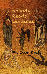 Title: Nobody Reads Leviticus Nook, Author: Fr. Ivor Kraft