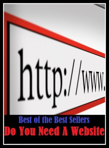 99 Cent Best Seller Do You Need A Website ( networked, wired, accessible, linked, connected, installed, on stream, hooked up, accessible by computer, electronically connected )