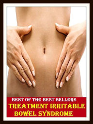 Title: Best of the Best Sellers Treatment Irritable Bowel Syndrome ( intestine, gut, entrails, chitterlings, womb, bowels, inside, matrix, guts ), Author: Resounding Wind Publishing