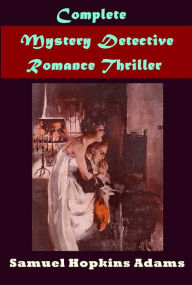 Title: Samuel Hopkins Adams Complete Novels- The Unspeakable Perk Mystery Average Jones Secret of Lonesome Cove Clarion Success A Novel Little Miss Grouch From a Bench in Our Square B. Jones, Butcher Flying Death, Author: Samuel Hopkins Adams