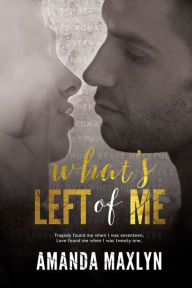 Title: What's Left of Me, Author: Amanda Maxlyn