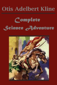 Title: Science Fiction of Otis Adelbert Kline(7 in 1)-Planet of Peril Prince of Peril The Call of the Savage Jan of the Jungle The Port of Peril Outlaws of Mars Stolen Centuries Man from the Moon, Author: Otis Adelbert Kline