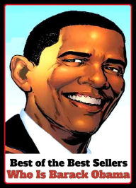 Title: Best of the Best Sellers Who Is Barack Obama ( whiz, who, who are you, who can i turn to?, who do you think you are, who is it, who knows, who pays the piper calls the tune, who shot john, who what wear), Author: Resounding Wind Publishing