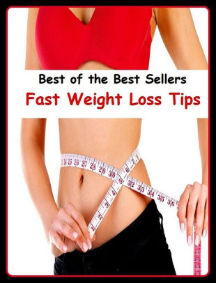 Best Of The Best Sellers Fast Weight Loss Tips Damage Loss Harm Hurt Deprivation Detriment Tip Point Top Extremity Extreme Apex Nook