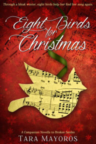 Title: Eight Birds For Christmas, Author: Tara Mayoros