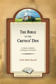 Title: The Bible In The Critics Den, Author: Earle Albert Rowell