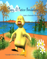Title: Popy, El Patico Bondadoso, Author: Maite Gonzalez