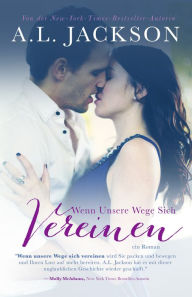 Title: Wenn Unsere Wege Sich Vereinen, Author: A.L. Jackson