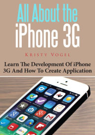 Title: Learn All About The iPhone 3G, Author: Kristy Vogel