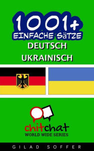 Title: 1001+ Einfache Sätze Deutsch - Ukrainisch, Author: Gilad Soffer