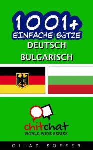 Title: 1001+ Einfache Sätze Deutsch - Bulgarisch, Author: Gilad Soffer