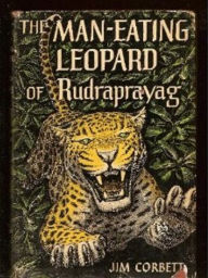 Title: Man Eating Leopard of Rudraprayag (1947), Author: Jim Corbett