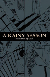 Title: A Rainy Season, Author: Nnaziri Ihejirika