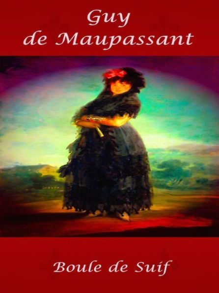 Guy de Maupassant - Boule de Suif