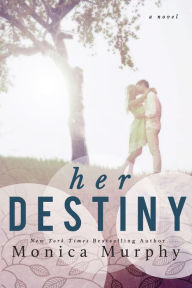 Title: Her Destiny, Author: Monica Murphy