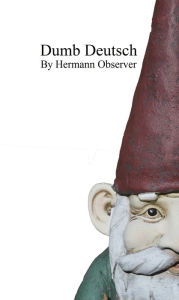 Title: Dumb Deutsch, Author: Hermann Observer